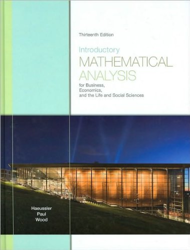 Ernest F. Haeussler ,Richard S. Paul ,Richard J. Wood'sIntroductory Mathematical Analysis for Business, Economics, and the Life and Social Sciences (13th Edition) [Hardcover](2010)