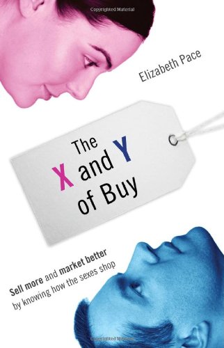 The X and Y of Buy: Sell More and Market Better by Knowing How the Sexes Shop (NelsonFree)
