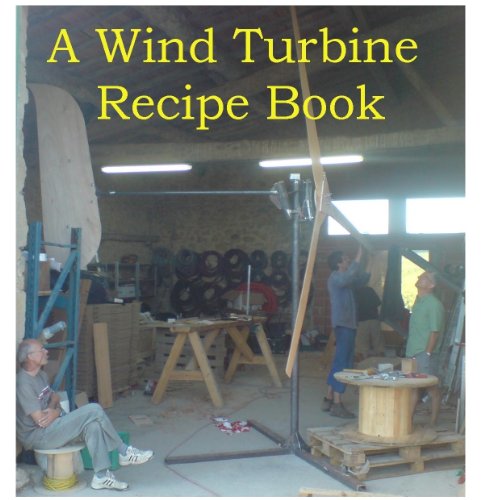 A Wind Turbine Recipe Book