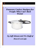 Pressure Cooker Recipes for People Who Can't Boil Water