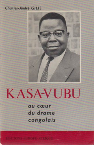 Kasa-Vubu au coeur du drame congolais