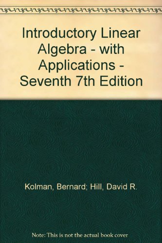 Introductory Linear Algebra - with Applications - Seventh 7th Edition