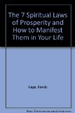 The 7 Spiritual Laws of Prosperity and How to Manifest Them in Your Life
