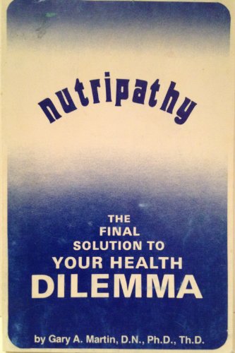 Nutripathy the Final Solutio to Your Health Dilemma