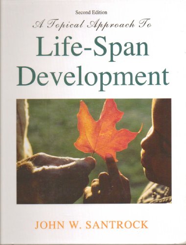 A Topical Approach to Life-Span Development 2nd Edition (Second Edition)