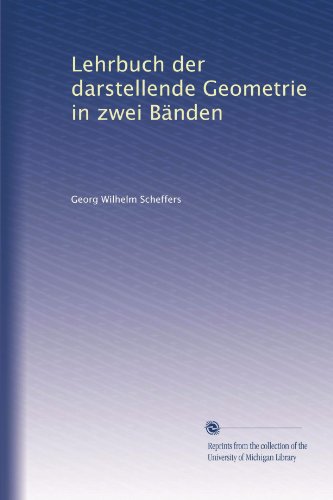 Lehrbuch der darstellende Geometrie in zwei BÃ¤nden (Volume 2) (German Edition)