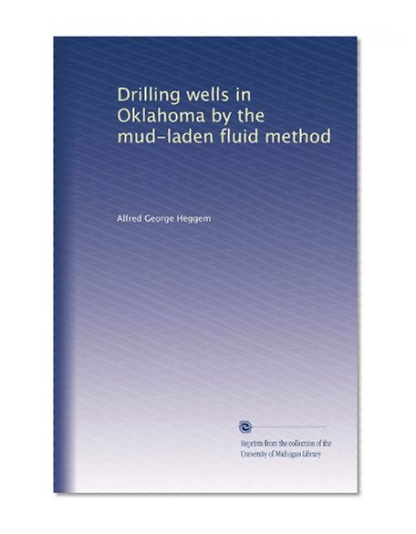 Drilling wells in Oklahoma by the mud-laden fluid method