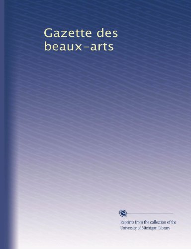 Gazette des beaux-arts (Volume 21) (French Edition)
