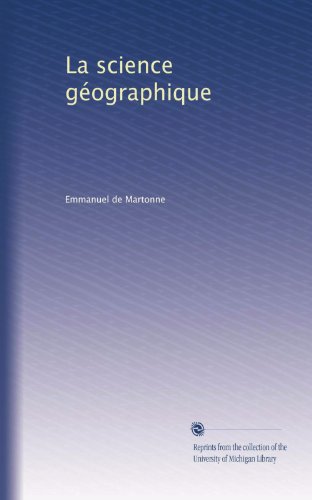 La science gÃ©ographique (French Edition)