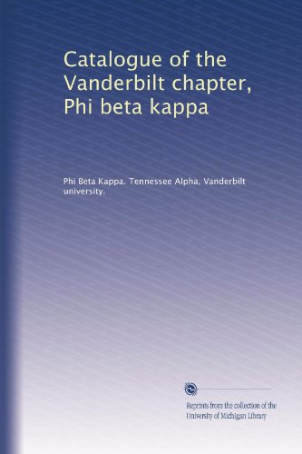 Catalogue of the Vanderbilt chapter, Phi beta kappa