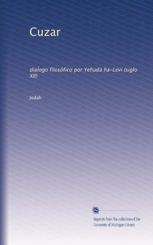 Cuzar: dia?ogo filosófico por Yehudá ha-Levi (siglo XII) (Spanish Edition)