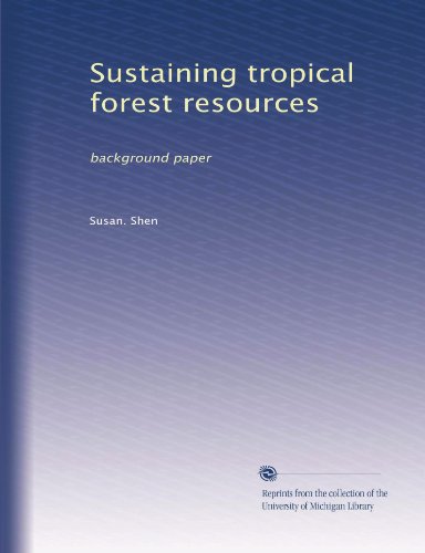 Sustaining tropical forest resources: background paper
