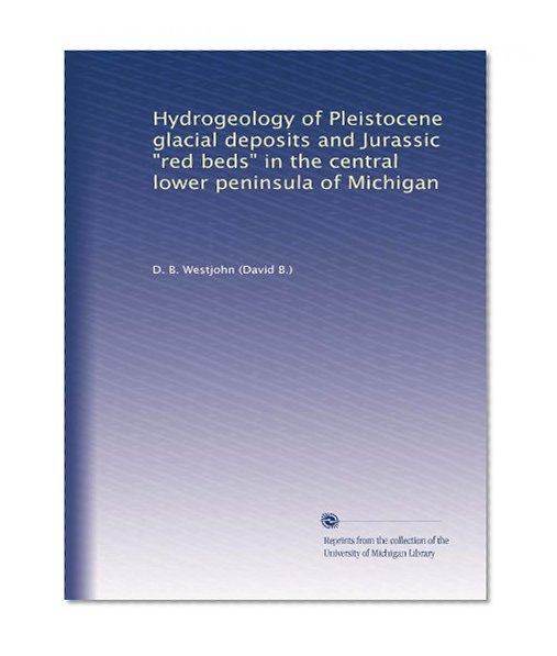 Hydrogeology of Pleistocene glacial deposits and Jurassic "red beds" in the central lower peninsula of Michigan