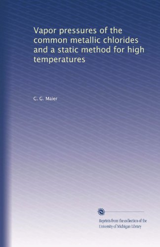 Vapor pressures of the common metallic chlorides and a static method for high temperatures