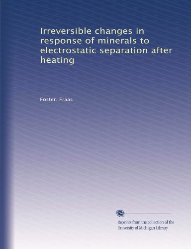 Irreversible changes in response of minerals to electrostatic separation after heating