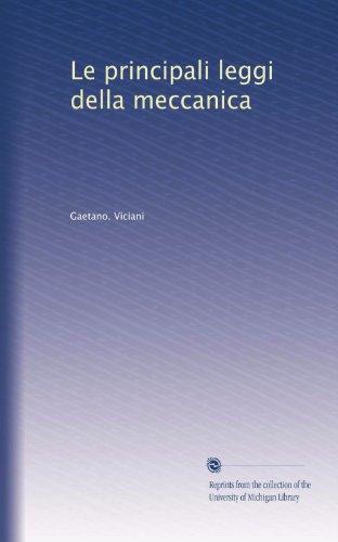 Le principali leggi della meccanica (Italian Edition)