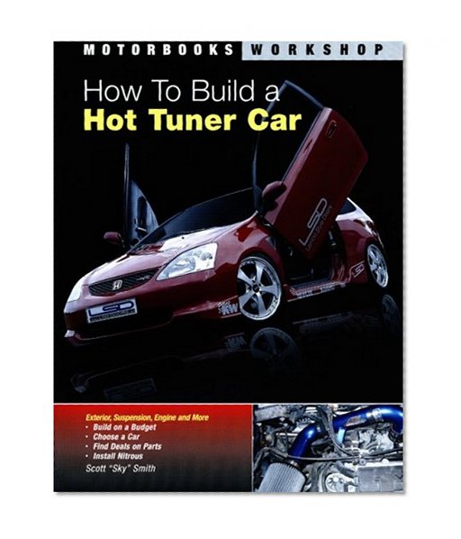 How To Build a Hot Tuner Car (Motorbooks Workshop)