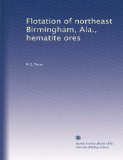 Flotation of northeast Birmingham, Ala., hematite ores
