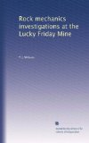 Rock mechanics investigations at the Lucky Friday Mine