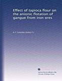 Effect of tapioca flour on the anionic flotation of gangue from iron ores