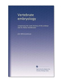 Vertebrate embryology: comprising the early history of the embryo and its foetal membranes