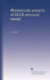 Photoelastic analysis of EGCR pressure vessel