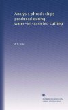 Analysis of rock chips produced during water-jet-assisted cutting