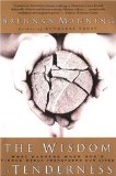 The Wisdom of Tenderness: What happens when God's firece mercy transforms our lives