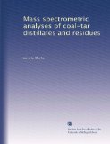 Mass spectrometric analyses of coal-tar distillates and residues