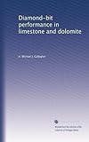 Diamond-bit performance in limestone and dolomite