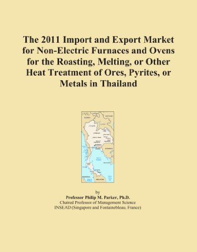 The 2011 Import and Export Market for Non-Electric Furnaces and Ovens for the Roasting, Melting, or Other Heat Treatment of Ores, Pyrites, or Metals in Thailand