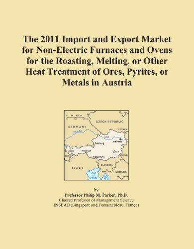 The 2011 Import and Export Market for Non-Electric Furnaces and Ovens for the Roasting, Melting, or Other Heat Treatment of Ores, Pyrites, or Metals in Austria