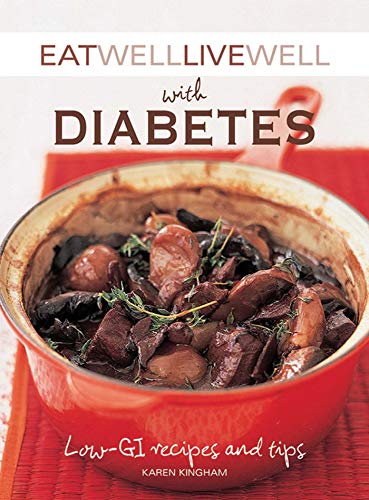 Eat Well Live Well with Diabetes: Low-GI Recipes and Tips (Eat Well, Live Well)