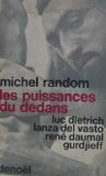 Les puissances du dedans: Luc Dietrich, Lanza del Vasto, RenÃ© Daumal, Gurdjieff.