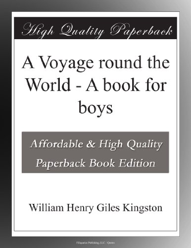 A Voyage round the World - A book for boys