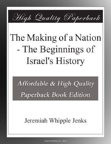 The Making of a Nation - The Beginnings of Israel's History