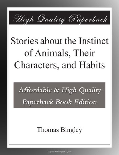 Stories about the Instinct of Animals, Their Characters, and Habits