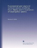Exponential and sigmoid survival curves resulting from Alpha and X irradiation of aspergillus spores