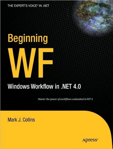 Beginning WF: Windows Workflow in .NET 4.0 (text only) by M.Collins