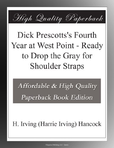 Dick Prescotts's Fourth Year at West Point - Ready to Drop the Gray for Shoulder Straps