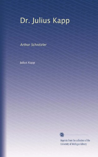Dr. Julius Kapp: Arthur Schnitzler (German Edition)