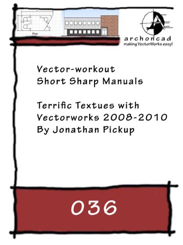 036 Terrific Textures with Vectorworks 2008-2010 (Short Sharp Manuals)