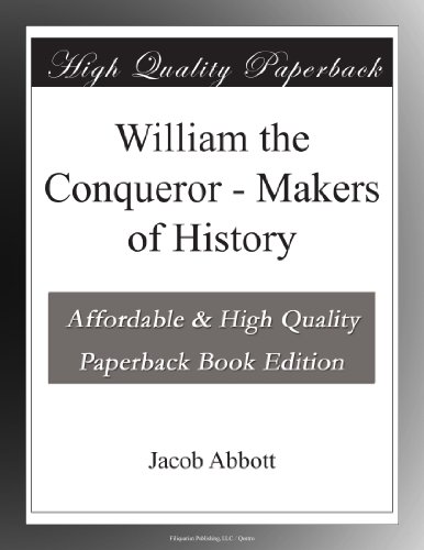William the Conqueror - Makers of History