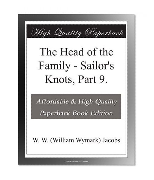 The Head of the Family - Sailor's Knots, Part 9.
