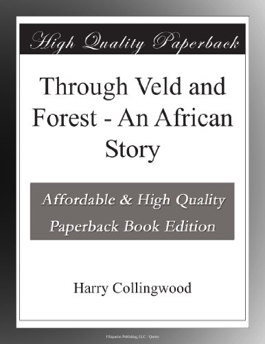 Through Veld and Forest - An African Story