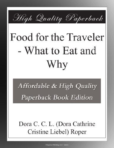 Food for the Traveler - What to Eat and Why