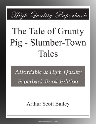 The Tale of Grunty Pig - Slumber-Town Tales