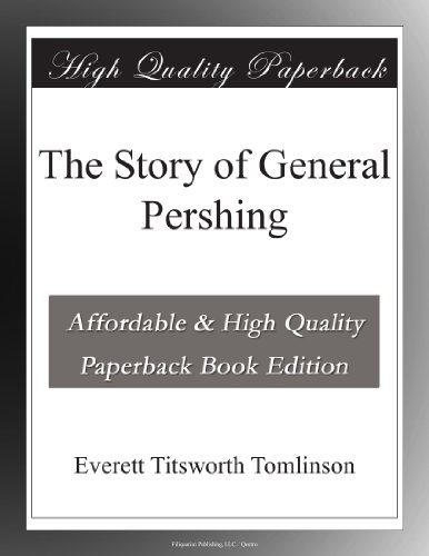 The Story of General Pershing