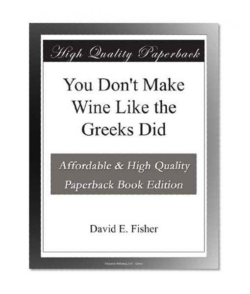 You Don't Make Wine Like the Greeks Did