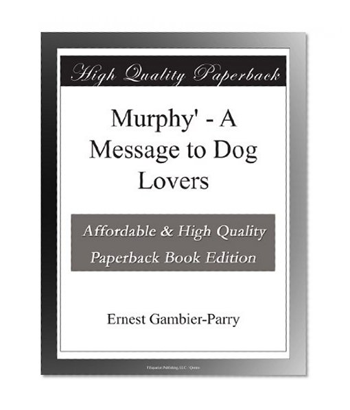 Murphy' - A Message to Dog Lovers